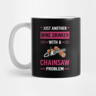 Wine Drinker Chainsaw Arborist Lumberjack Woodworking Woodworker Carpenter Carpentry Mug